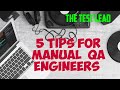 5 Manual QA Engineer Testing Tips-The Test Lead SDET