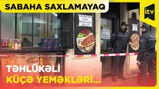 Sabaha saxlamayaq | 26.10.2023 | Küçə yeməkləri nə vaxt təhlükəyə çevrilir?