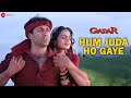 Gadar - Hum Juda Ho Gaye - Full Song Video | Sunny Deol - Ameesha Patel - HD