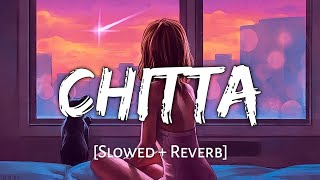 Chitta [Slowed + Reverb] - Manan Bhardwaj | Shiddat Movie New Song | Lofi Song | Danish Pwskr