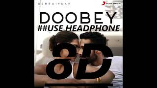Doobey - 8DSONG | Gehraiyaan | Deepika Padukone, Siddhant, Ananya, Dhairya | OAFF, Savera
