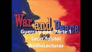 Leon Tolstoi  "Guerra y Paz Parte 1" Audiolibro completo en español latino