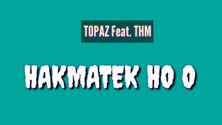 TOPAS Ft. Taylor Hi Manafe - Hakmatek Ho O