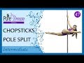 47 - Pole split Chopsticks - How to do Chopsticks pole split