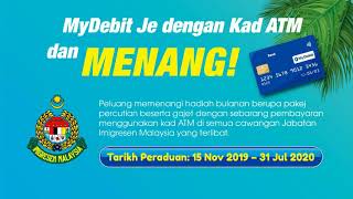 [Imigresen TV] MyDebit Je dengan Kad ATM dan MENANG!