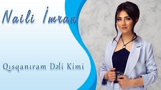 Naili Imran - Qisqaniram Deli Kimi
