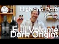 Highland Park Full Volume and Dark Origins Comparison