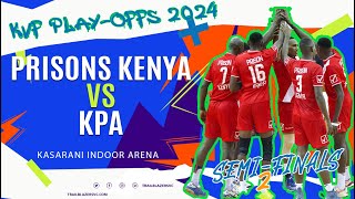 PRISONS KENYA VS KPA| SEMI-FINALS 2 | KVF PLAY-OFFS 2024