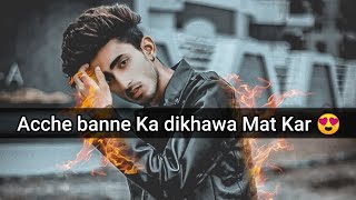 Acche banne Ka dikhava Mat Kar🤫 Attitude shayari Love shayari status WhatsApp shayari |Mast Alfaz