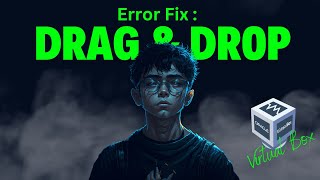 VirtualBox Drag and Drop Not Working? Here's How to Fix It [Easy Solutions]