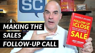 Making the Sales Follow-Up Call | 5 Minute Sales Training | Jeff Shore