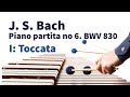 J. S. Bach: Piano Partita no. 6 in E minor, BWV 830 - I: Toccata (for marimba solo)