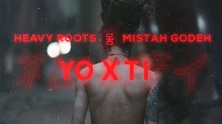 YO X TI - MISTAH GODEH & HEAVY ROOTS [CLIP 2018]