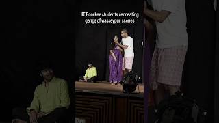 IIT Roorkee Students Recreating Gangs of Wasseypur Scene
