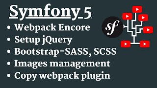 Webpack Symfony 5 part 2 | Images management | SCSS| Bootstrap SASS | Loaders| jQuery| Copy Webpack