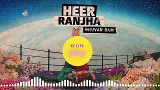 Heer Ranjha 8D AUDIO by wow feeling || Bhuvan Bam || USE HEADPHONE for best quality sound.
