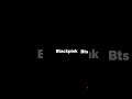 blackpink and bts but army and blink can be together ❌💢(No hate)