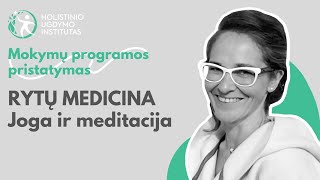 RYTŲ MEDICINA - JOGA ir MEDITACIJA (Lekt. Agnė Dragūnaitė)