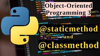 Python OOP Series - @staticmethod | @classmethod | Alternative Constructor - Lesson 3