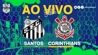 SANTOS X CORINTHIANS | AO VIVO | BRASILEIRÃO |