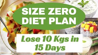 Size Zero Diet Plan for Weight Loss | How to Lose Weight Fast 10 Kgs in 15 Days | Eat more Lose more