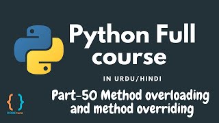 Python Tutorial for Beginners [URDU/HINDI] - # Method overloading and method overriding in Python