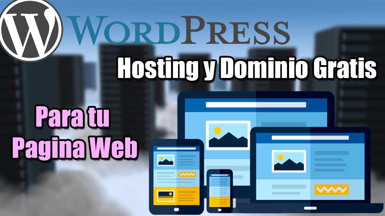 Crear Tu Propia Pagina Web Con Hosting Y Dominio Gratis | WordPress ...