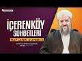 İsmail Hünerlice Hoca ile İçerenköy Sohbeti (Huzur Mescidi)