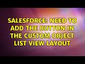 Salesforce: Need To add the Button in the custom object List View Layout