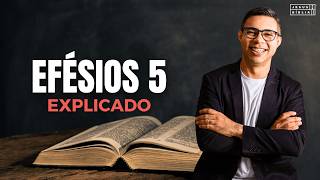 Efésios 5 Estudo: APRENDA A ENTENDER A VONTADE DE DEUS (Bíblia Explicada)