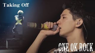 ONE OK ROCK / Taking Off【歌詞/Lyrics】