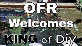 OFR Welcomes The King of Diy