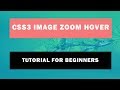 CSS3 Image Zoom hover effect | CSS3 Animation Snippets | Tutorial for beginners