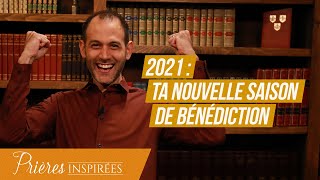 2021 : Ta nouvelle saison de bénédiction - Prières inspirées - Michael Lebeau