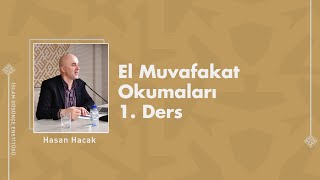 Hasan Hacak I El Muvafakat Okumaları 1. Ders