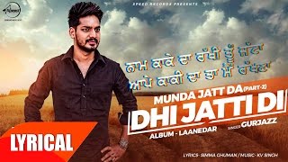 Dhi Jatti Di (Lyrical Video) | Gurjazz | Punjabi Song Collection | Speed Records
