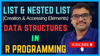 LIST & NESTED LIST (Creation & Accessing Elements) IN R - PROGRAMMING || DATA STRUCTURES IN R