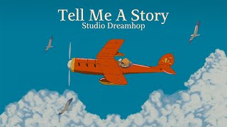 Tell Me A Story 🛩️Studio Ghibli Lofi beats by Yoann Garel