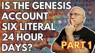 Is the Genesis Account 6 Literal 24 Hour Days?