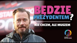 Czy Stanowski będzie prezydentem? #45