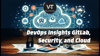 DevOps Insights GitLab, Security, and Cloud Development