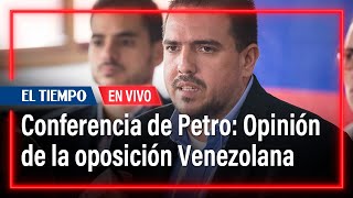 En vivo: ¿Qué dice la oposición venezolana sobre conferencia convocada por Petro? | El Tiempo