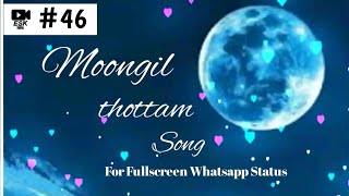 Moongil Thottam Song | Kadal Movie | A.R. Rahman Music | #FullscreenWattsappStatus | ESK Edits