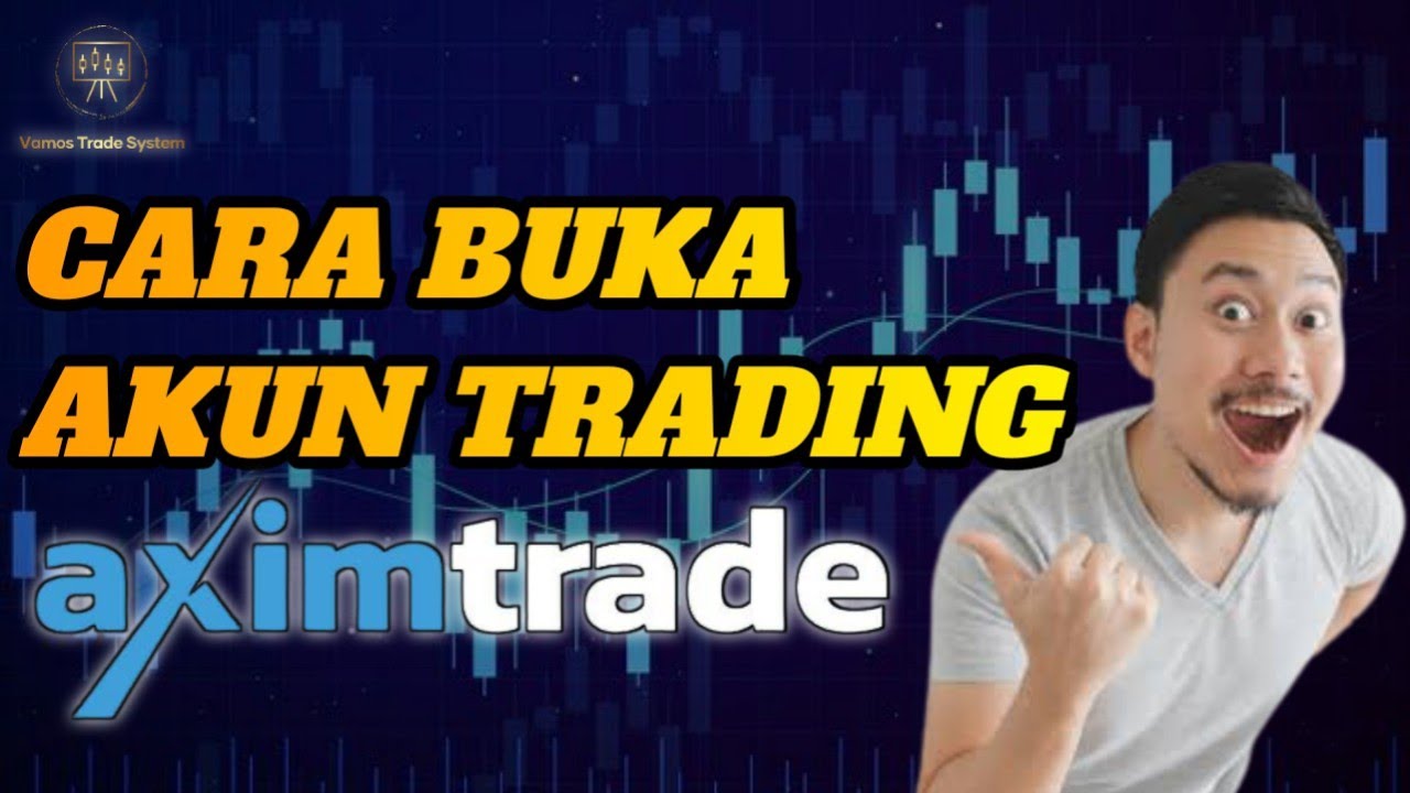 Cara Buat Akun Trading Di AXIMTRADE - YouTube