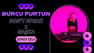 Don't Speak x Başka | Burcu Furtun’dan Canlı Performans 🎤🎶✨