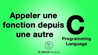 31 - Appeler une fonction depuis une autre : Langage C (Darija)