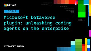 Microsoft Dataverse plugin: unleashing coding agents on the enterprise | OD849