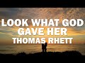 Thomas Rhett - Look What God Gave Her [Audio + Lyrics]