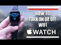 How to to turn on or off Wifi for the Apple Watch