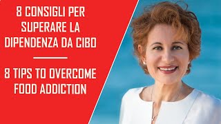 8 Consigli per superare la Dipendenza da Cibo